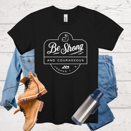 Be Strong & Courageous