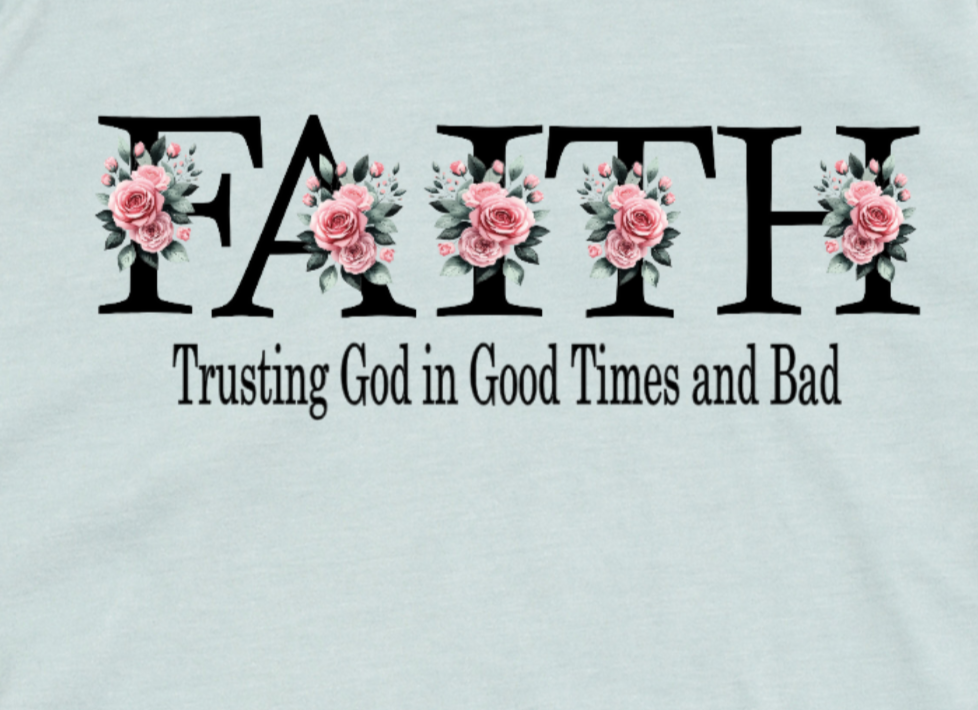 Faith - Trusting God in Good Times and Bad